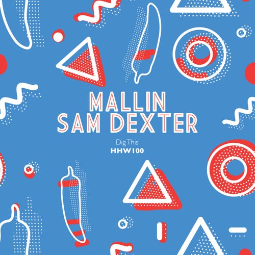 Sam Dexter, Mallin - Dig This (Extended Mix) [HHW100]